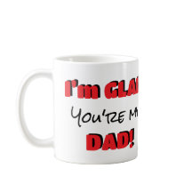 "I'm Glad You're My Dad" Customizable 