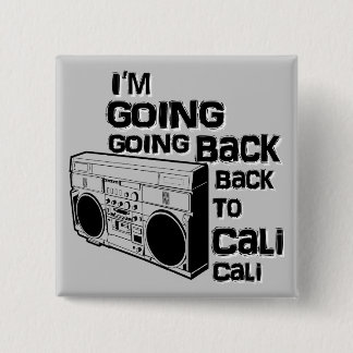 I'm Going Back To Cali-Button 2 Inch Square Button