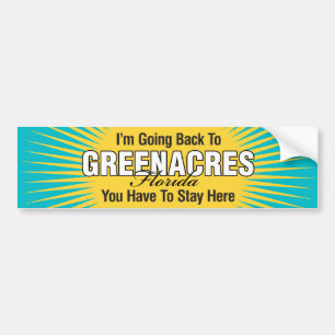 I'm Going Back To (Greenacres) Bumper Sticker