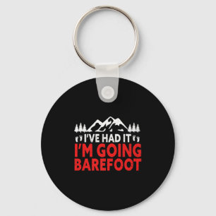 Im Going Barefoot Nature Earthing Funny Barefoot T Keychain
