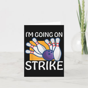 I'm Going On Strike Card