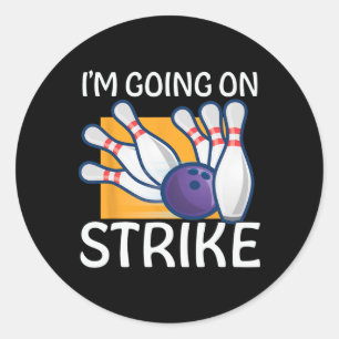 I'm Going On Strike Classic Round Sticker
