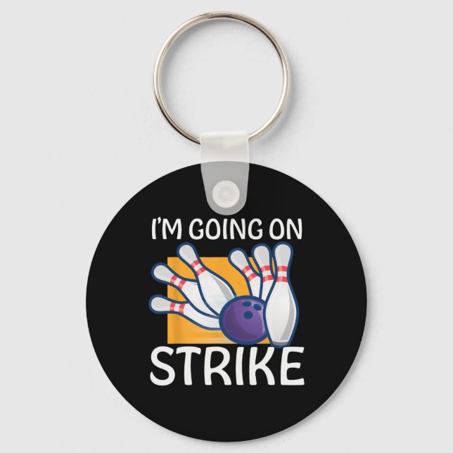 I'm Going On Strike  Keychain (Front)