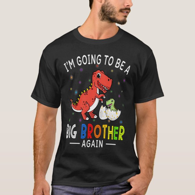 I'm Going To Be A Big Brother Again 2023 Dinosaur  T-Shirt (Front)