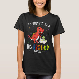 I'm Going To Be A Big Brother Again 2023 Dinosaur T-Shirt