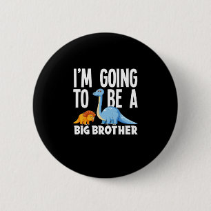 I'm Going To Be A Big Brother Dinosaur Dino 2 Inch Round Button