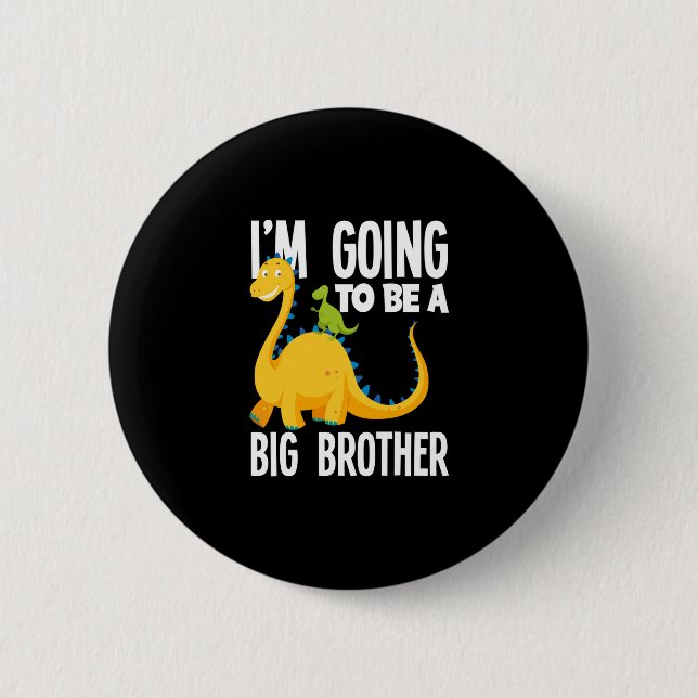 I'm Going To Be A Big Brother Dinosaur Dino 2 Inch Round Button (Front)