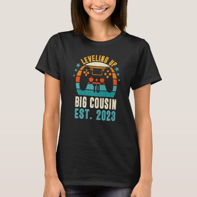 I'm Going To Be A Big Cousin 2023  Leveled Up To C T-Shirt (Front)
