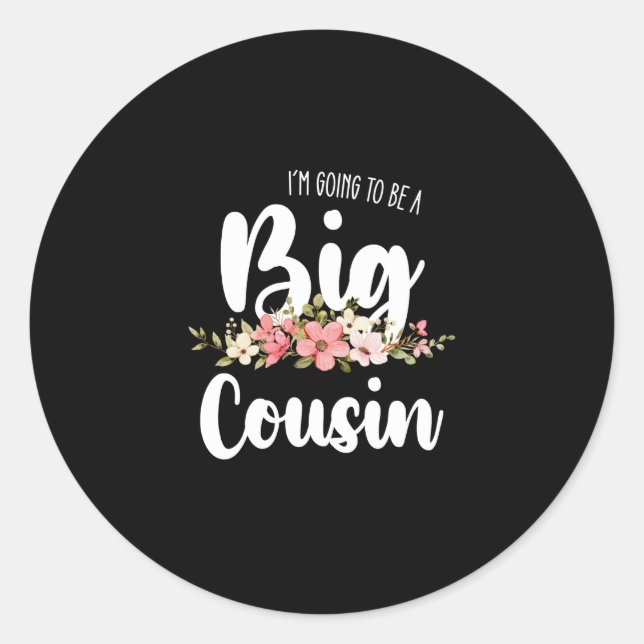 Im Going To Be A Big Cousin Classic Round Sticker (Front)