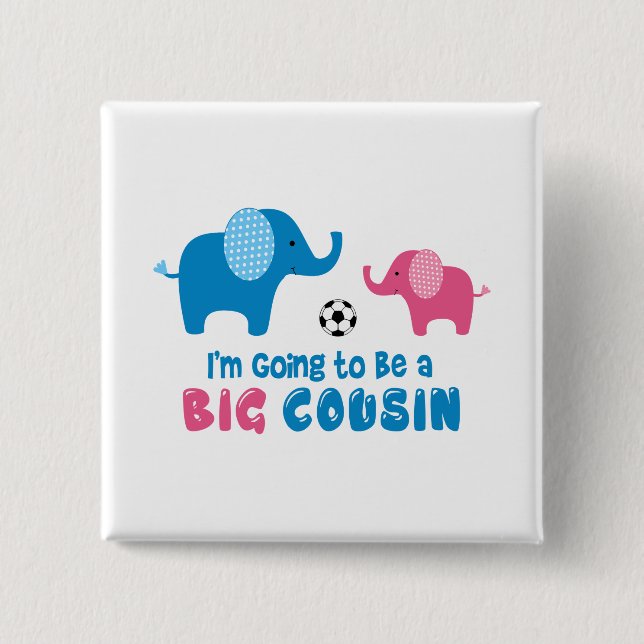 I'm Going To Be a Big Cousin Elephant 2 Inch Square Button (Front)