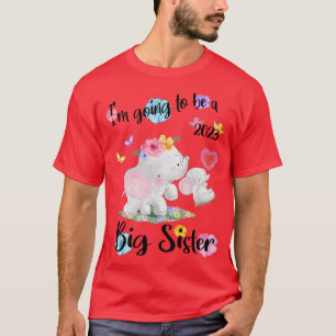 I'm Going To Be A Big Sister 2023 Pregnancy Announ T-Shirt