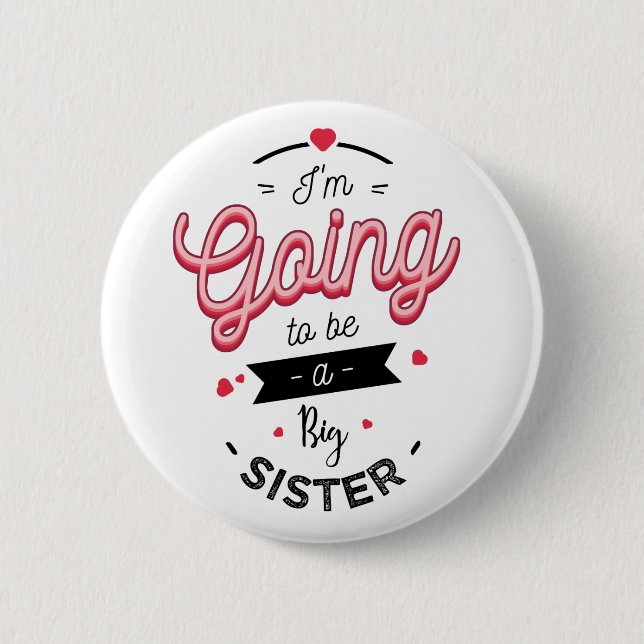 I'm going to be a big sister 2 inch round button (Front)