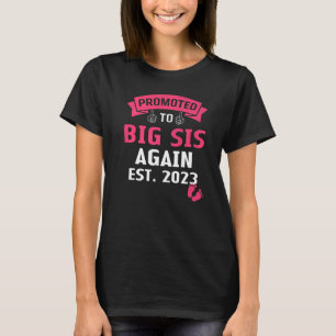 I'm Going To Be A Big Sister Again 2023 Big Sis A T-Shirt