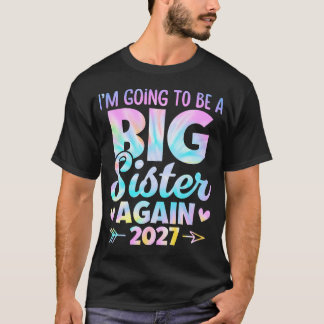 I'M Going To Be A Big Sister Again 2027 Baby T-Shirt