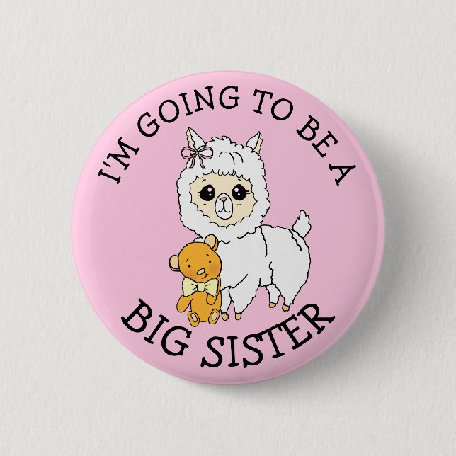 I'm going to be a Big Sister Announcement 2 Inch Round Button (Front)