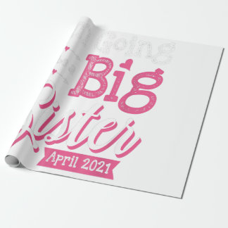 Im Going To Be A Big Sister April 2021 Funny Wrapping Paper