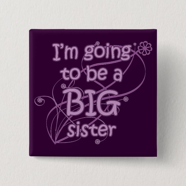 I'm going to be a Big Sister Button (Front)
