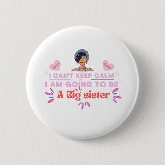 I'm Going To Be A Big Sister , design by Roka000 2 Inch Round Button