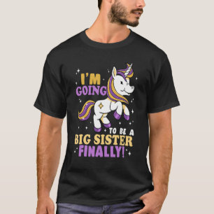 I'm Going To Be A Big Sister Finally T-Shirt