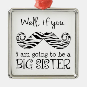 I'm Going to be a Big Sister Metal Ornament