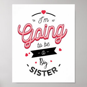 I'm going to be a big sister poster