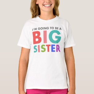 I'm Going To Be a Big Sister T-Shirt