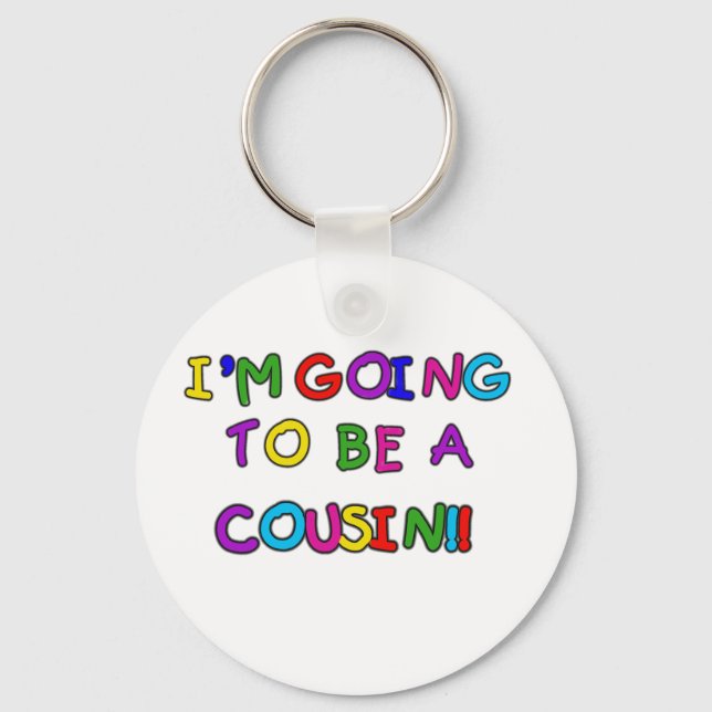 I'm Going to be a Cousin Keychain (Front)
