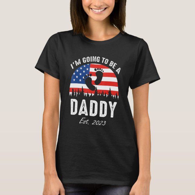 I'm Going To Be A Daddy Est 2023 US Flag T-Shirt (Front)