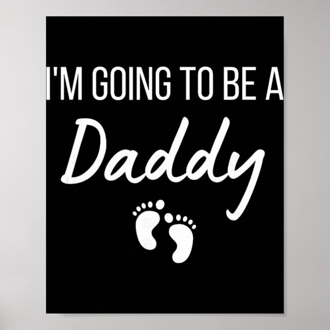 I'm Going To Be A Daddy Pregnancy Announcement New Poster (Front)