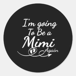 I'M Going To Be A Mimi Again Promoted To Mom Classic Round Sticker