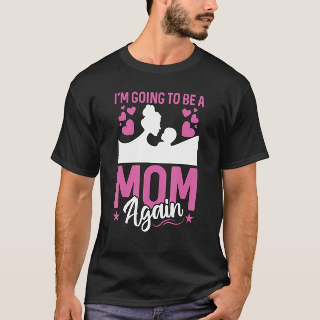 I'm Going To Be A Mom Again T-Shirt (Front)