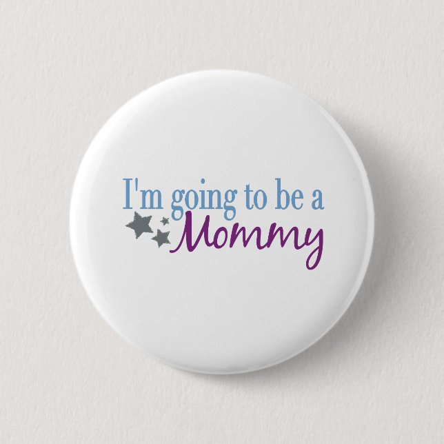 I'm going to be a mommy 2 inch round button (Front)