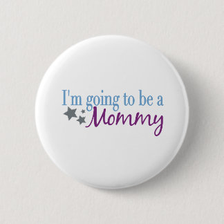 I'm going to be a mommy 2 inch round button
