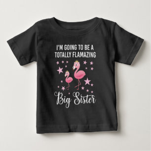 I'm Going To Be A Totally Flamazing Sister Baby T-Shirt