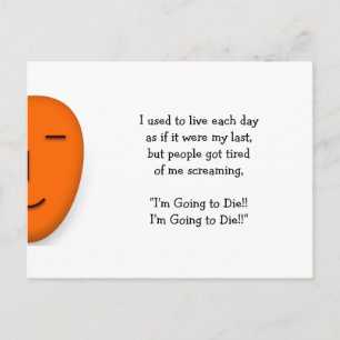 I'm Going to Die - Send a Smile - Funny Postcard