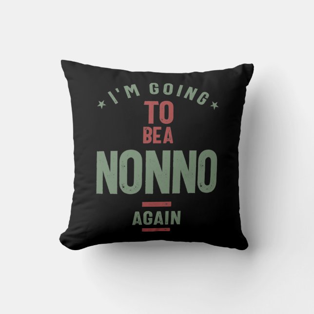 I'm Going To e a Nonno Again | Grandfather Throw Pillow (Front)