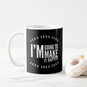 I'm Going To Make It Happen  Motivation  Coffee Mug