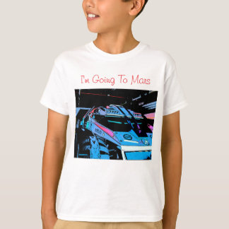 I'm Going To Mars T-Shirt