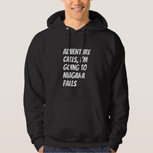 I'm Going To Niagara Falls Hoodie