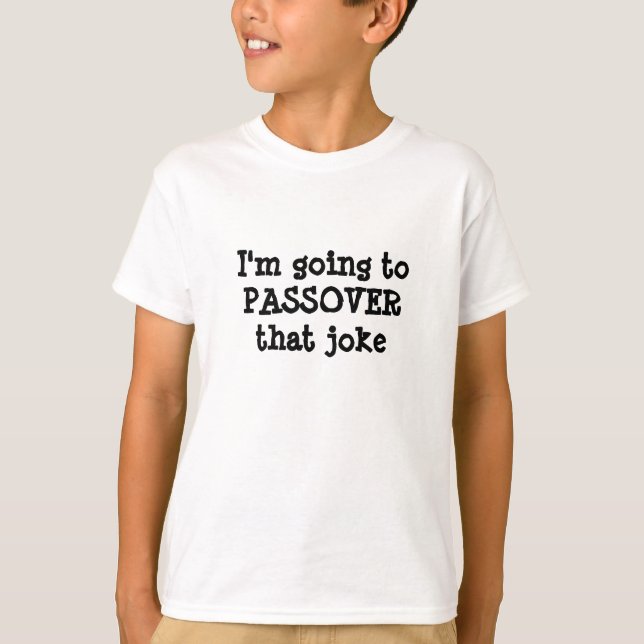 I'm going to PASSOVER that joke T-Shirt (Front)