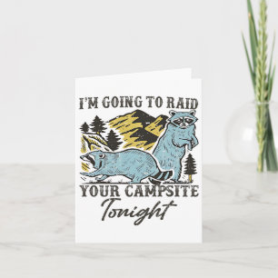 I'm Going To Raid Your Campsite Tonight Racoon Cam Card