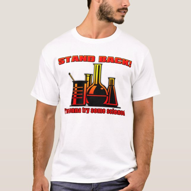 I'm Going To Try Some Science Funny Shirt (Front)