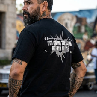 I'm Going to War Behind Mine Back Hit T-Shirt