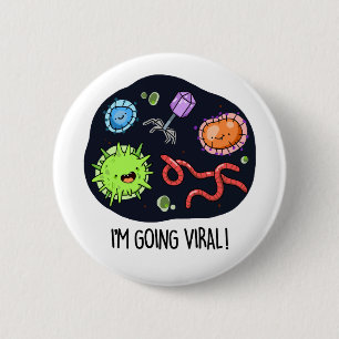 I'm Going Viral Cute Virus Pun 2 Inch Round Button
