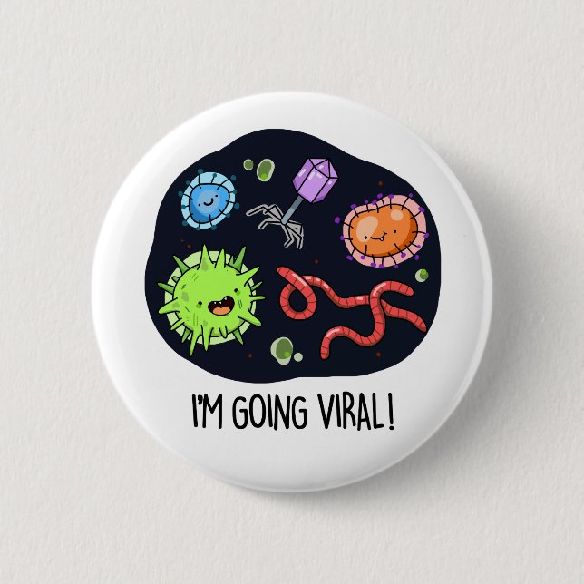 I'm Going Viral Cute Virus Pun 2 Inch Round Button (Front)
