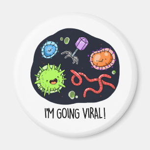 I'm Going Viral Funny Virus Pun  Magnet
