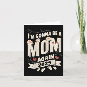 I'm Gonna Be A Mom Again 2025 Mother's Day Vintage Card