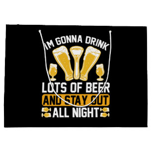 I'm gonna drink lots of beer large gift bag