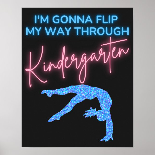 I'm Gonna Flip My Way Through Kindergarten   Poster (Front)