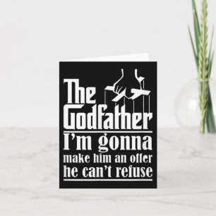 I'm Gonna Make Him An Offer He Can't Refuse Godfat Card